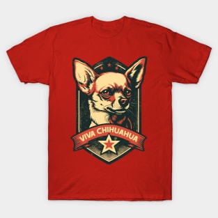 Viva Chihuahua -- Revolutionary Pupper T-Shirt